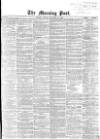 Morning Post Friday 23 November 1866 Page 1