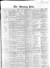 Morning Post Tuesday 27 November 1866 Page 1