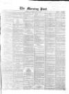 Morning Post Saturday 04 May 1867 Page 1