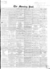 Morning Post Friday 01 November 1867 Page 1