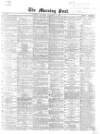 Morning Post Saturday 16 November 1867 Page 1