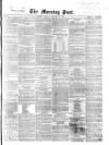 Morning Post Friday 20 December 1867 Page 1