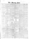 Morning Post Monday 24 February 1868 Page 1