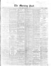 Morning Post Friday 04 December 1868 Page 1