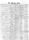 Morning Post Thursday 25 February 1869 Page 1