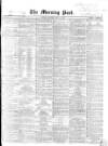 Morning Post Saturday 08 May 1869 Page 1