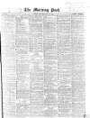 Morning Post Thursday 13 May 1869 Page 1