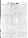 Morning Post Saturday 10 July 1869 Page 1