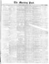 Morning Post Tuesday 09 November 1869 Page 1