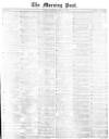 Morning Post Thursday 28 April 1870 Page 1