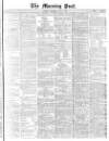 Morning Post Saturday 28 May 1870 Page 1