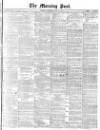 Morning Post Saturday 16 July 1870 Page 1