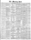 Morning Post Saturday 03 December 1870 Page 1