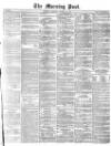 Morning Post Saturday 14 January 1871 Page 1