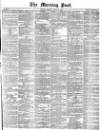 Morning Post Monday 24 April 1871 Page 1