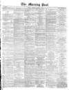 Morning Post Tuesday 02 January 1872 Page 1