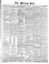 Morning Post Monday 08 January 1872 Page 1