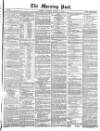Morning Post Saturday 13 January 1872 Page 1