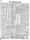 Morning Post Monday 15 January 1872 Page 1