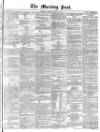 Morning Post Friday 01 March 1872 Page 1