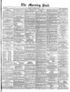 Morning Post Tuesday 05 March 1872 Page 1