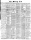 Morning Post Monday 27 May 1872 Page 1