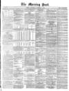 Morning Post Wednesday 13 November 1872 Page 1