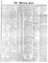 Morning Post Saturday 04 October 1873 Page 1