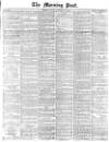 Morning Post Tuesday 04 November 1873 Page 1