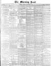 Morning Post Thursday 04 December 1873 Page 1