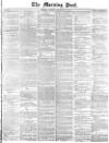 Morning Post Saturday 13 December 1873 Page 1