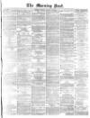 Morning Post Monday 19 January 1874 Page 1