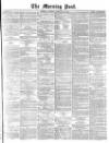 Morning Post Thursday 26 February 1874 Page 1