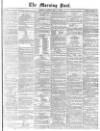 Morning Post Thursday 14 May 1874 Page 1
