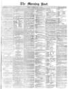 Morning Post Saturday 30 May 1874 Page 1