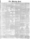 Morning Post Friday 20 November 1874 Page 1
