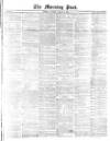 Morning Post Saturday 02 January 1875 Page 1