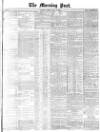 Morning Post Friday 14 May 1875 Page 1