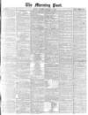 Morning Post Thursday 03 February 1876 Page 1