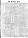 Morning Post Monday 21 February 1876 Page 1