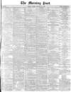 Morning Post Friday 25 February 1876 Page 1