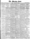 Morning Post Wednesday 01 March 1876 Page 1