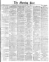 Morning Post Thursday 14 December 1876 Page 1