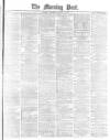 Morning Post Saturday 06 January 1877 Page 1
