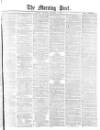 Morning Post Saturday 17 February 1877 Page 1