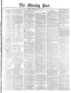 Morning Post Thursday 05 April 1877 Page 1