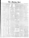Morning Post Thursday 26 April 1877 Page 1