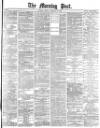 Morning Post Friday 25 January 1878 Page 1