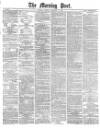 Morning Post Tuesday 12 February 1878 Page 1