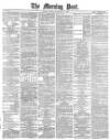 Morning Post Friday 15 February 1878 Page 1